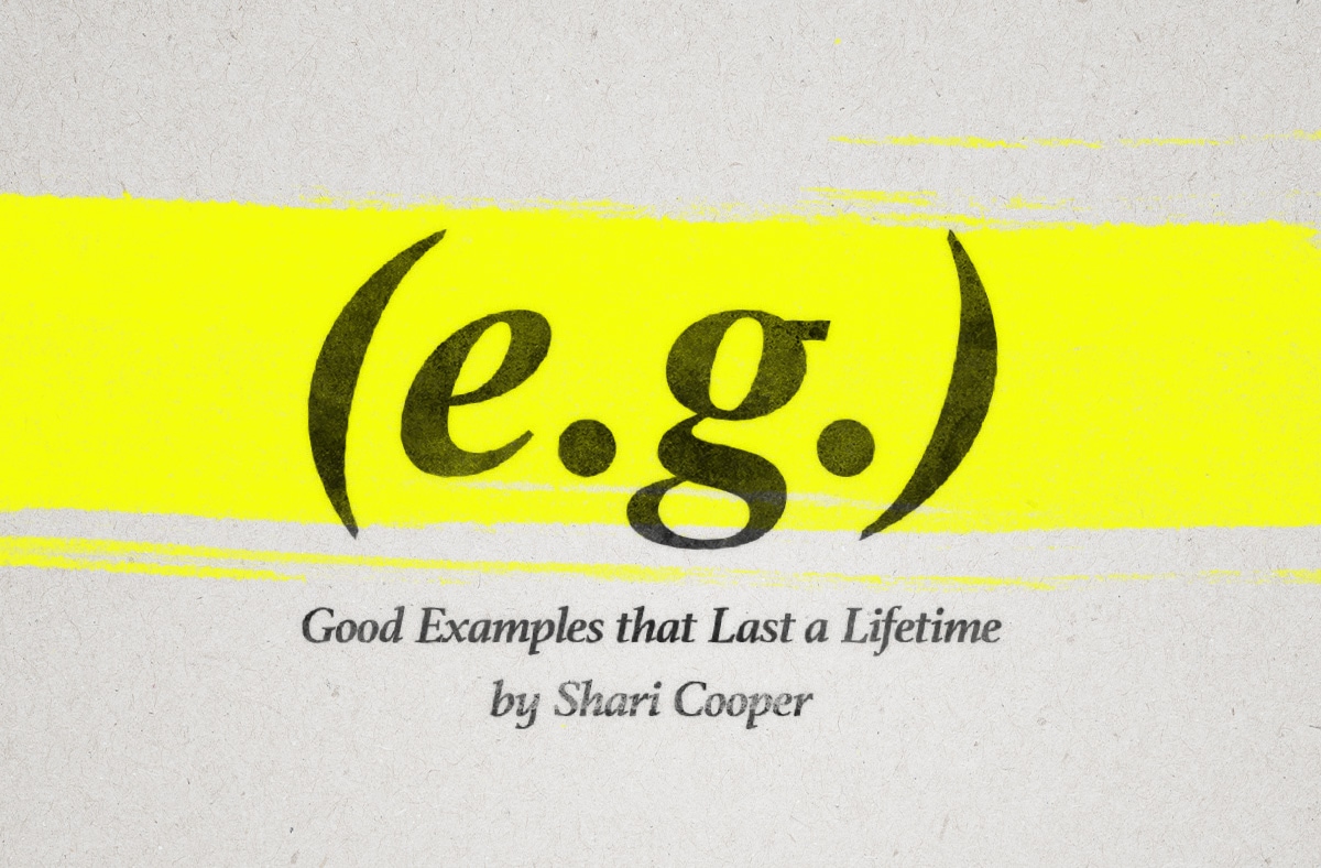 Good Exsample Good Examples That Last a Lifetime